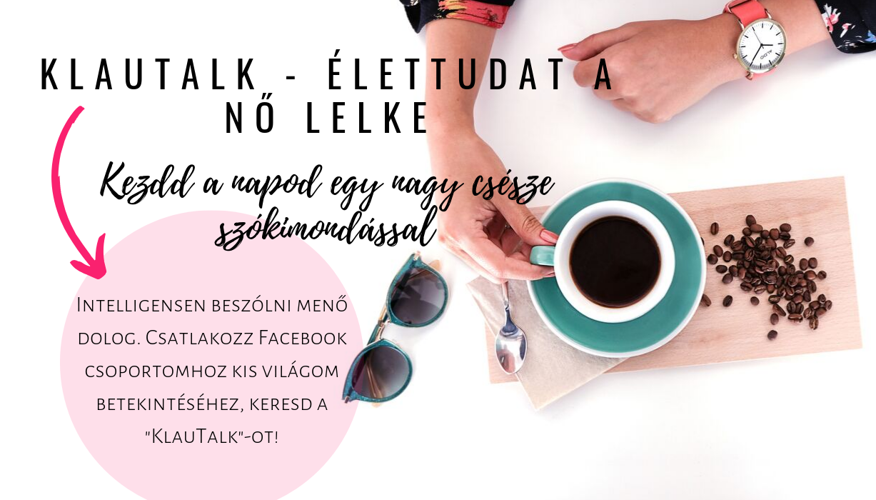 KlauTalk - Élettudat a nő lelke